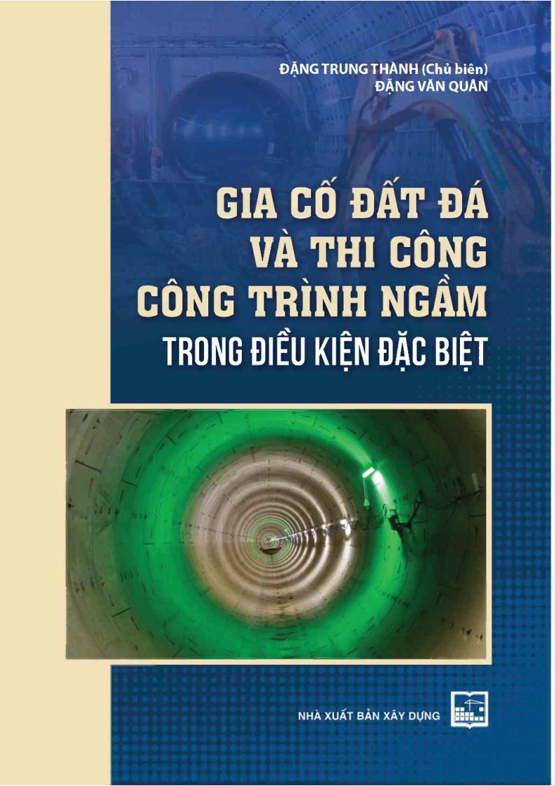 GIA CÔ ĐẤT ĐÁ VÀ THI CÔNG CÔNG TRÌNH NGẦM TRONG ĐIỀU KIỆN ĐẶC BIỆT