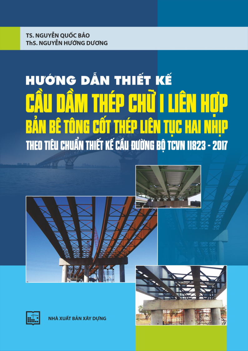HƯỚNG DẪN THIẾT KẾ CẦU DẦM THÉP CHỮ I LIÊN HỢP THEO TCVN 11823:2017