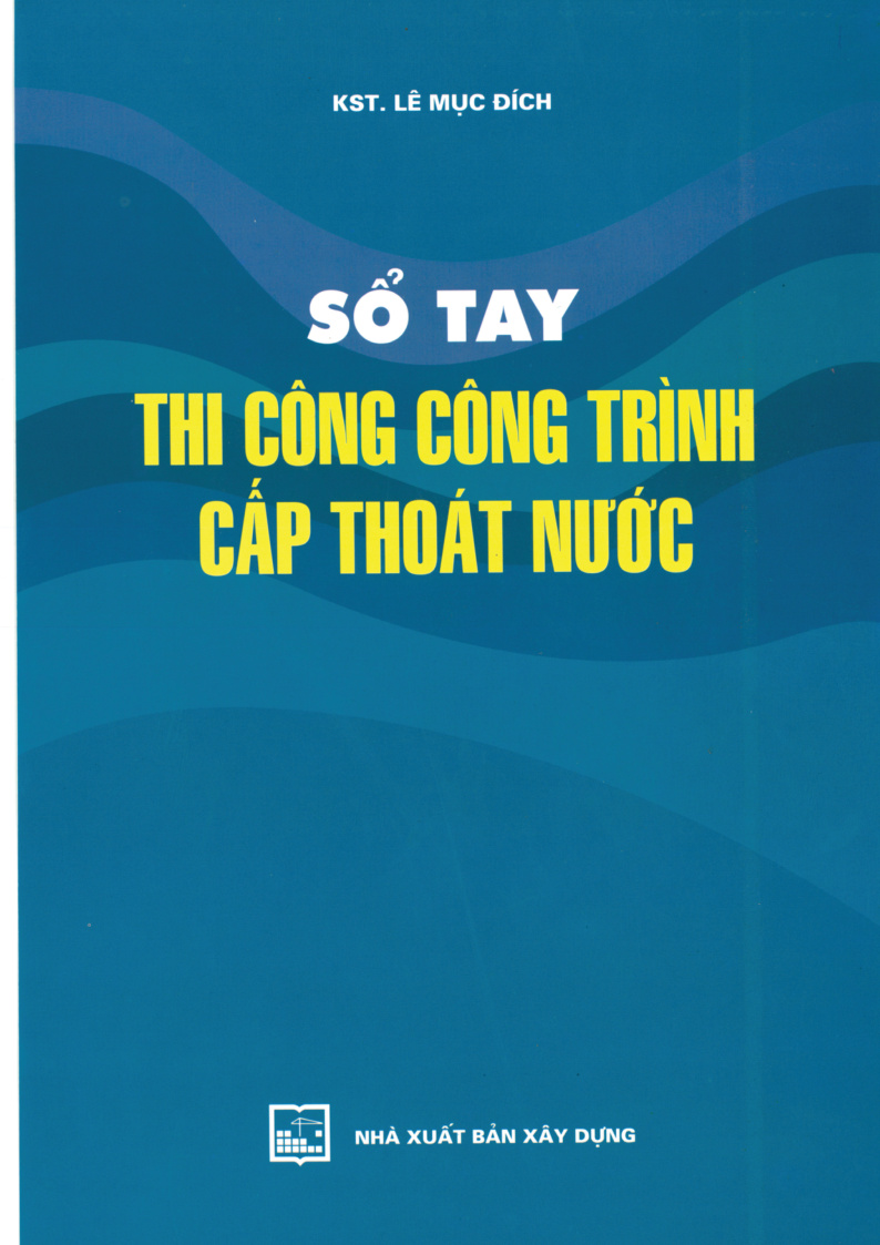 SỔ TAY THI CÔNG CÔNG TRÌNH CẤP THOÁT NƯỚC