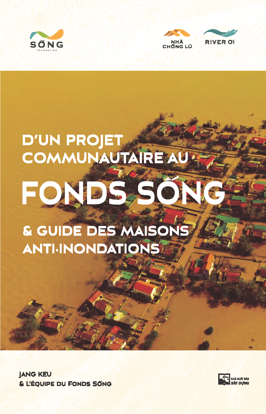D’un Projet Communautaire à L’association Sống & Guide des maisons Antin-Inondations