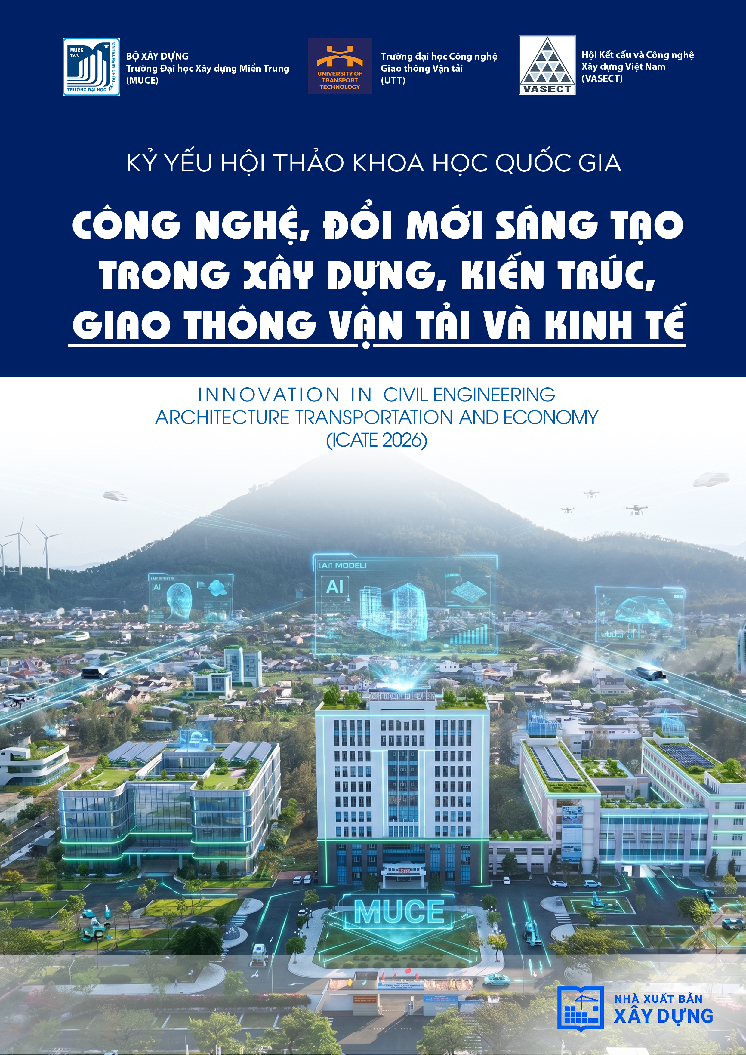 HỘI THẢO KHOA HỌC QUỐC GIA “CÔNG NGHỆ, ĐỔI MỚI SÁNG TẠO TRONG XÂY DỰNG, KIẾN TRÚC GIAO THÔNG VẬN TẢI VÀ KINH TẾ NĂM 2026