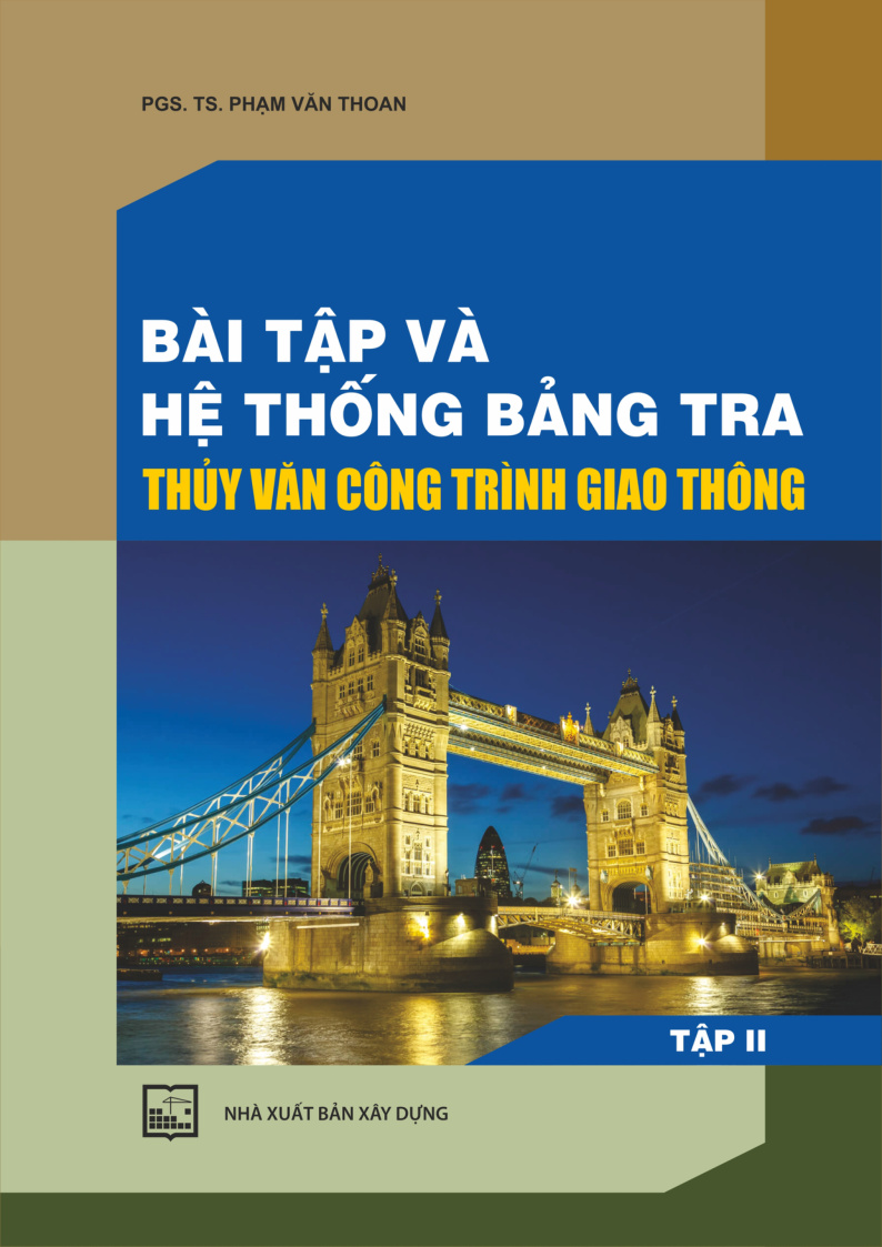 Bài tập và hệ thống bảng tra thủy văn công trình giao thông - Tập 2