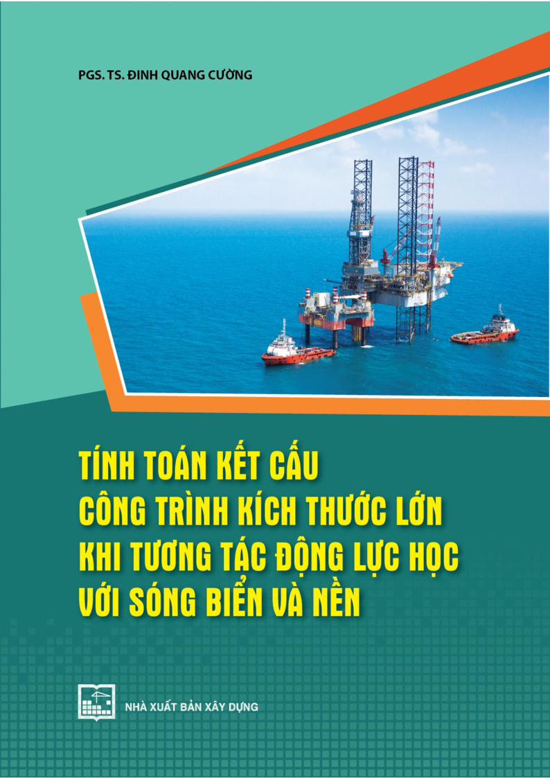 Tính toán kết cấu công trình kích thước lớn khi tương tác động lực học với sóng biển và nền
