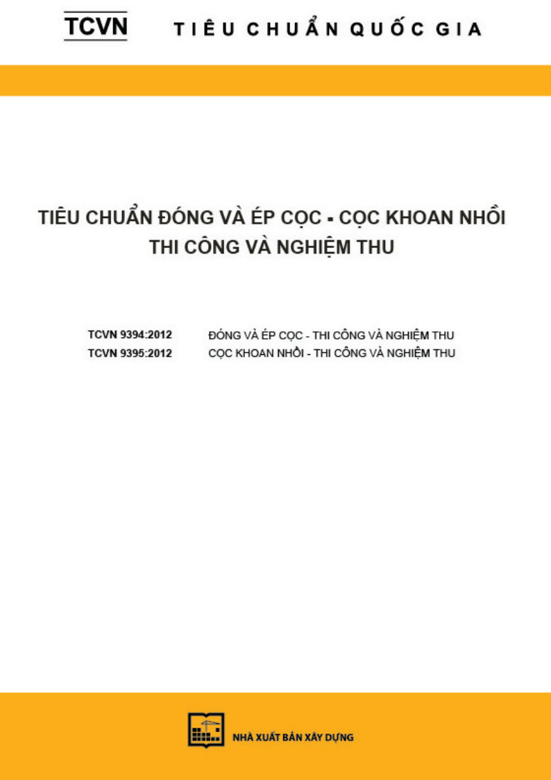 Tiêu chuẩn Đóng và ép cọc - Cọc khoan nhồi thi công và nghiệm thu (TCVN 9394:2012, TCVN 9395:2012)