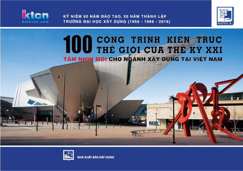100 Công trình kiến trúc thế giới của thế kỷ XXI - Tầm nhìn mới cho ngành xây dựng tại Việt Nam