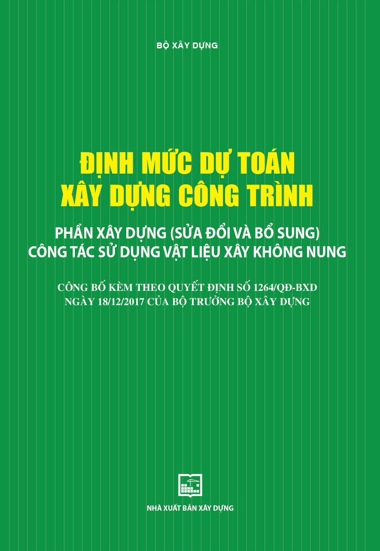 Định mức dự toán xây dựng công trình - Phần xây dựng (sửa đổi và bổ sung) công tác sử dụng vật liệu xây không nung (QĐ 1264/QĐ -BXD ngày 18/12/2017 của Bộ trưởng BXD)