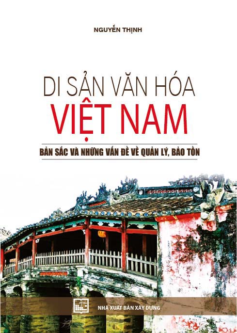 Di sản văn hóa Việt Nam - Bản sắc và những vấn đề về quản lý bảo tồn