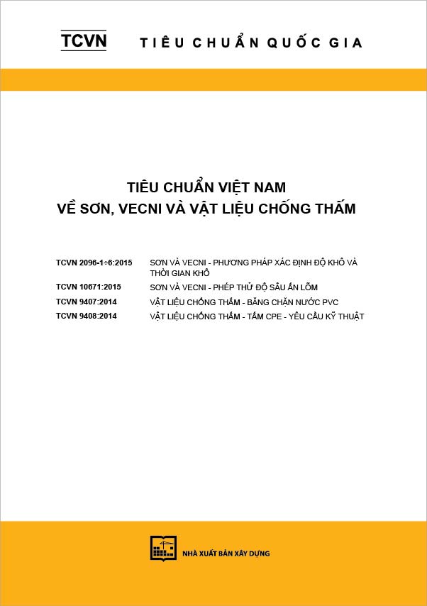 Tiêu chuẩn Việt Nam về Sơn, vecni và vật liệu chống thấm (TCVN 2096 - 1-6:2015; TCVN 10671:2015; TCVN 9407:2014; TCVN 9408:2014)