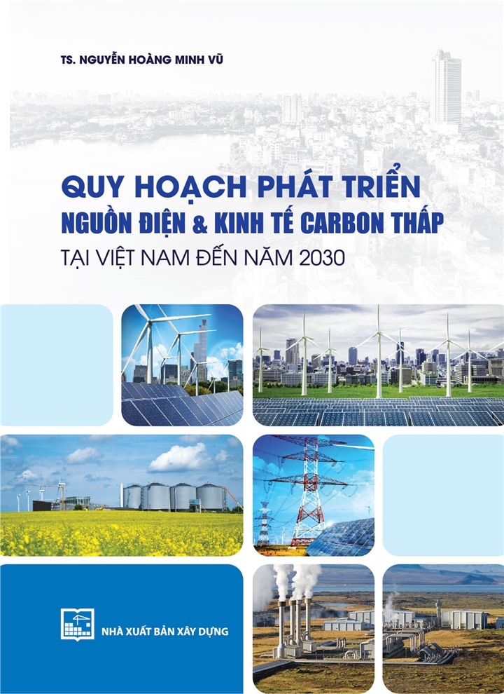 Quy hoạch phát triển nguồn điện và kinh tế Carbon thấp tại Việt Nam đến 2030