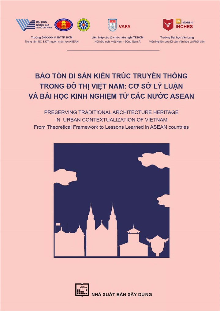 Bảo tồn di sản kiến trúc truyền thống trong đô thị Việt Nam: Cơ sở lý luận và bài học kinh nghiệm từ các nước ASEAN