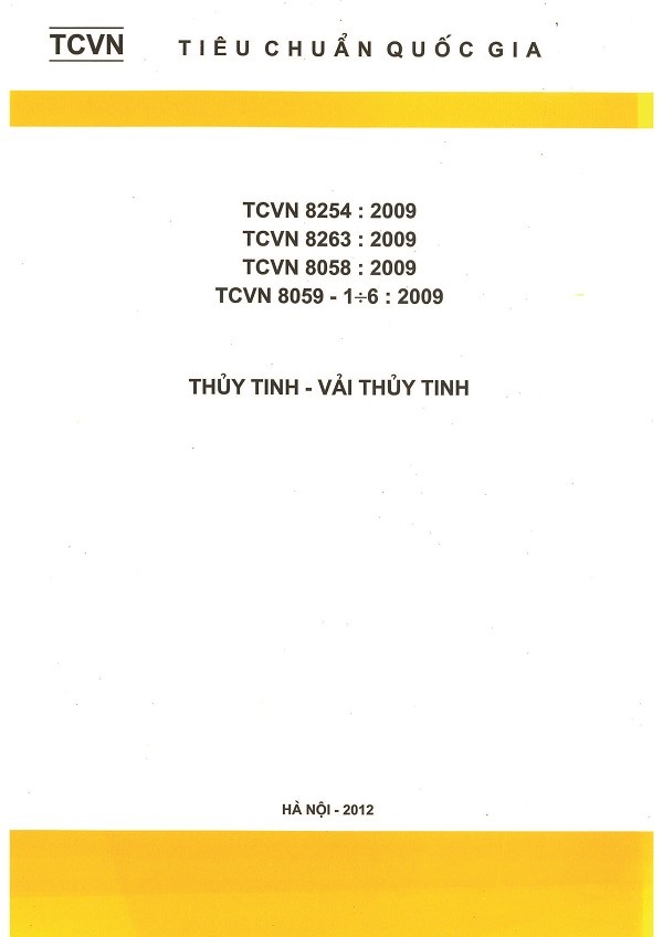 TCVN 8254 : 2009, TCVN 8263 : 2009, TCVN 8058 : 2009, TCVN 8059 -1.6 : 2009 Tiêu chuẩn Thủy tinh - Vải thủy tinh