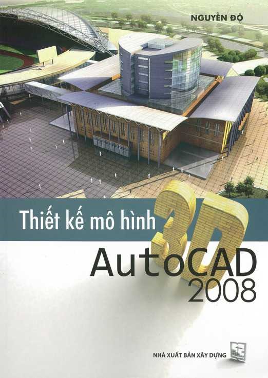 Thiết kế mô hình 3D AutoCAD 2008