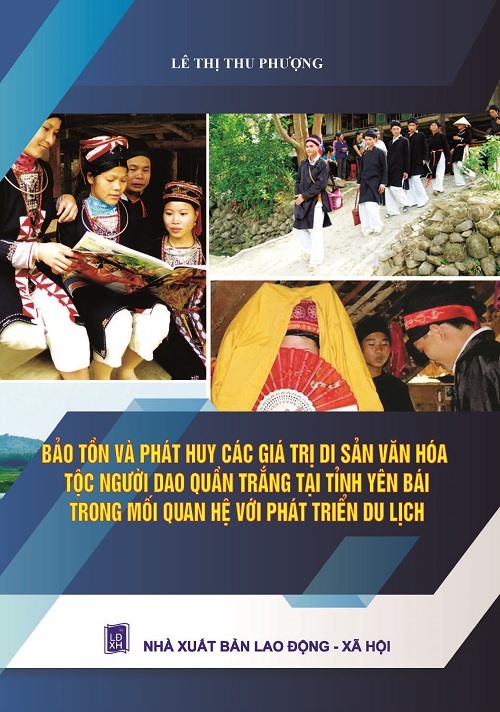 Bảo tồn và phát huy các giá trị di sản văn hóa tộc người Dao Quần Trắng tại tỉnh Yên Bái trong mối quan hệ với phát triển du lịch