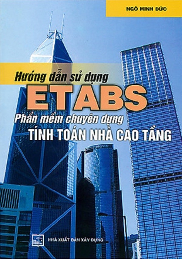 Hướng dẫn sử dụng Etabs Phần mềm chuyên dụng Tính toán nhà cao tầng  