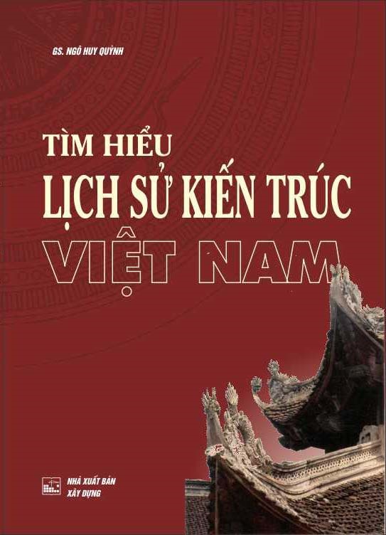 Tìm hiểu lịch sử kiến trúc Việt Nam 