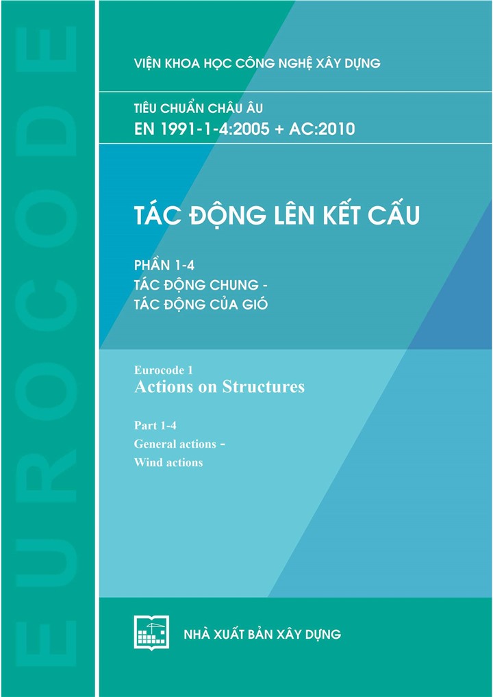 Tiêu chuẩn châu Âu - EN 1991-1-4:2005 + AC:2010 (Tác động lên kết cấu - Phần 1-4. Tác động chung – Tác động của gió)