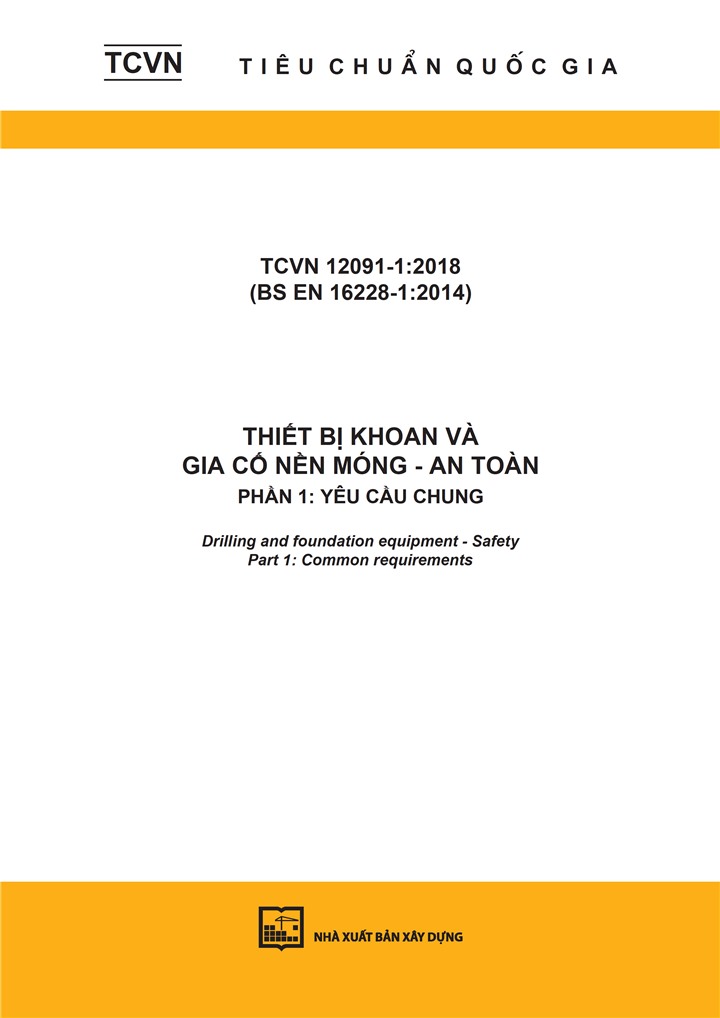 TCVN 12091-1:2018 (BS EN 16228-1:2014) Thiết bị khoan và gia cố nền móng - An toàn - Phần 1: Yêu cầu chung 
