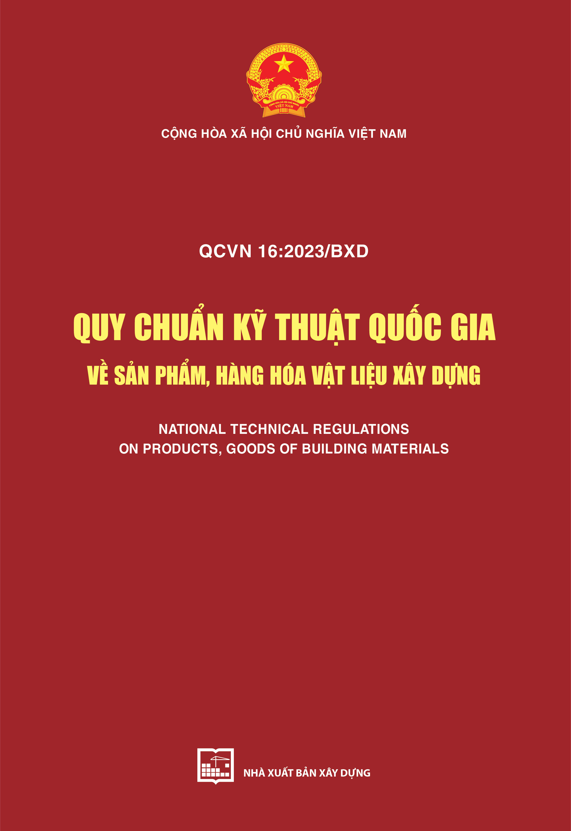 QCVN 16:2023/BXD Quy chuẩn kỹ thuật Quốc gia về sản phẩm, hàng hóa vật liệu xây dựng (National Technical Regulation on Products, Goods of Building Materials)