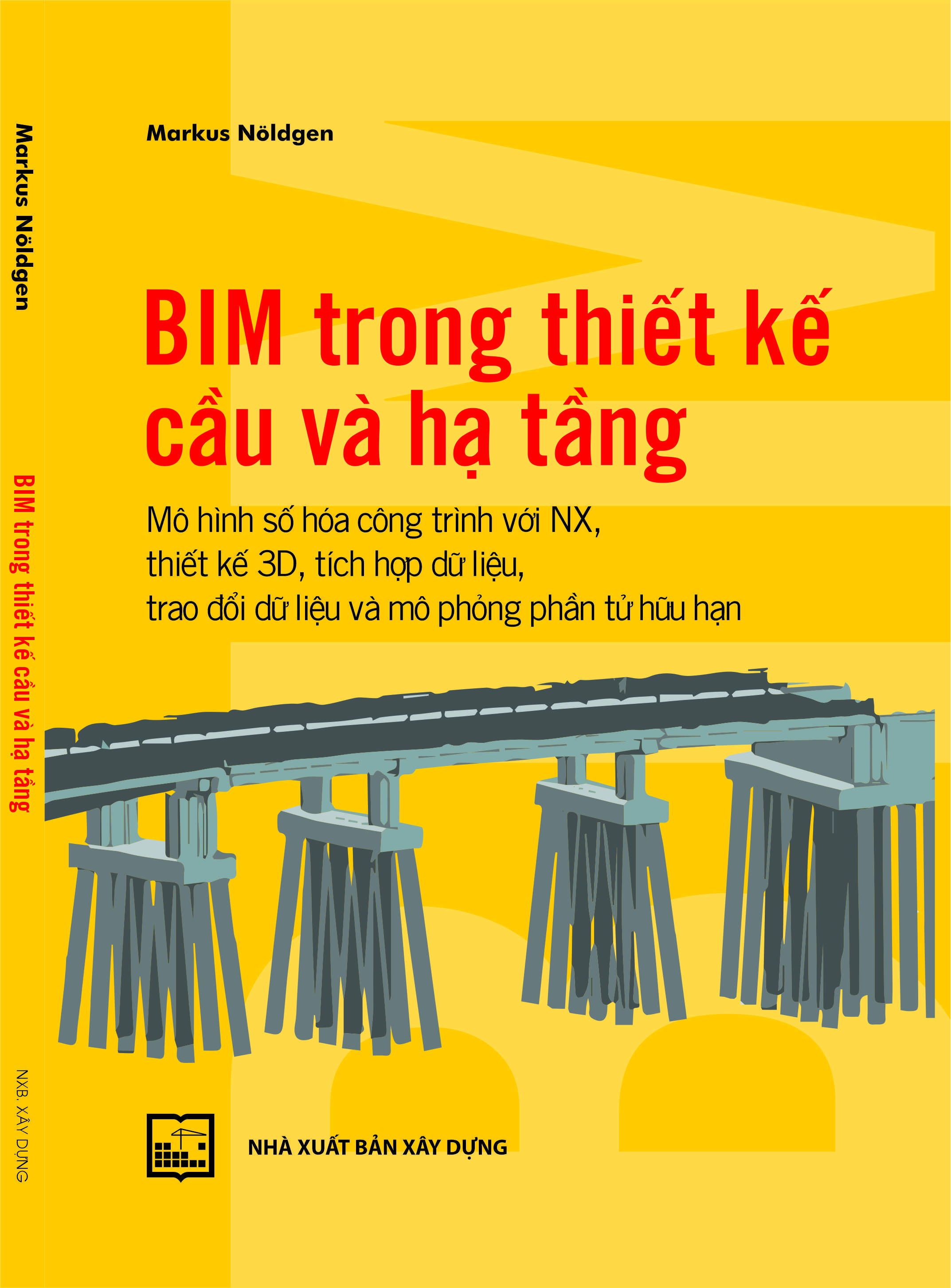 BIM trong thiết kế cầu và hạ tầng. Mô hình số hóa công trình với NX, thiết kế 3D, tích hợp dữ liệu, trao đổi dữ liệu và mô phỏng phần tử hữu hạn