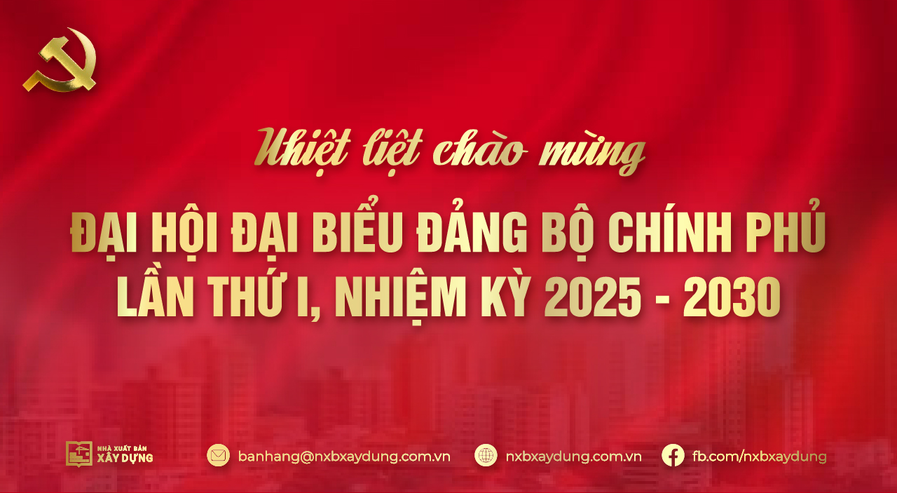 Nhiệt liệt chào mừng đại hội đại biểu đảng bộ chính phủ lần thứ I