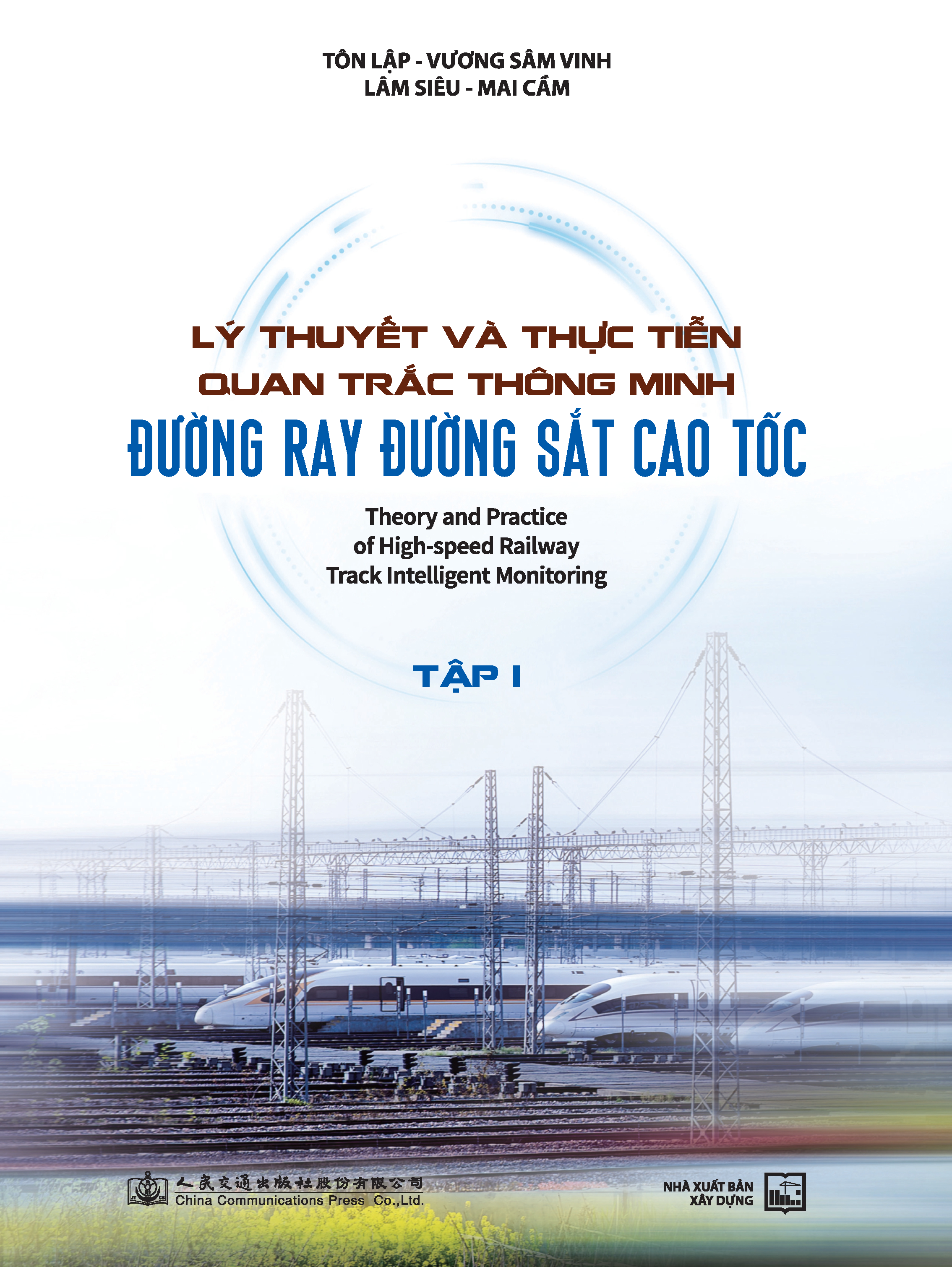 Lý thuyết và thực tiễn quan trắc thông minh đường ray đường sắt cao tốc Tập 1 