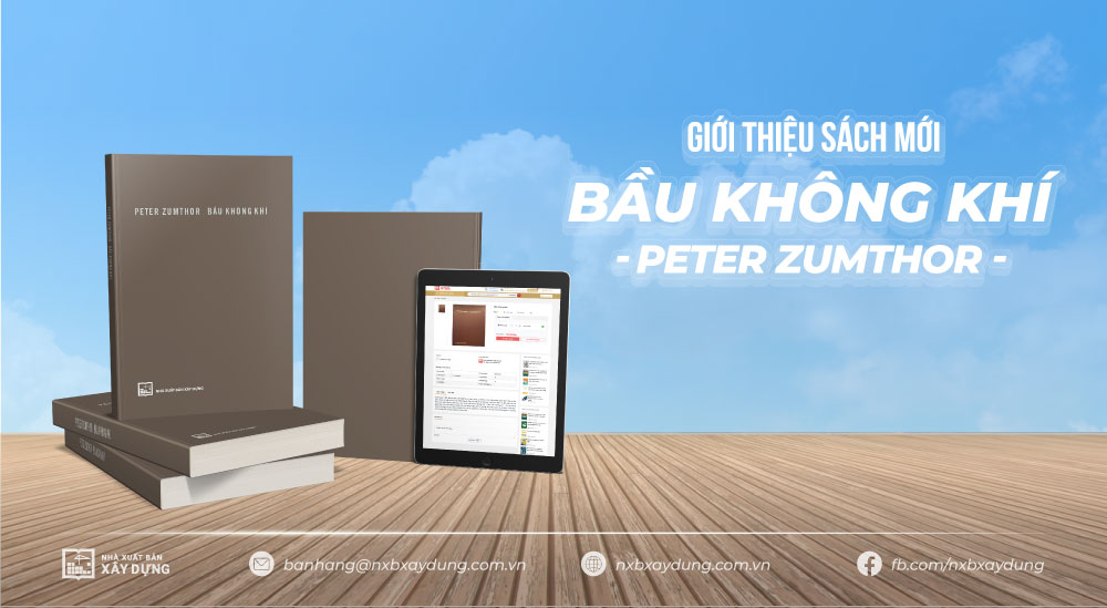 NXB Xây dựng - sách mới: Bầu không khí - Peter Zumthor