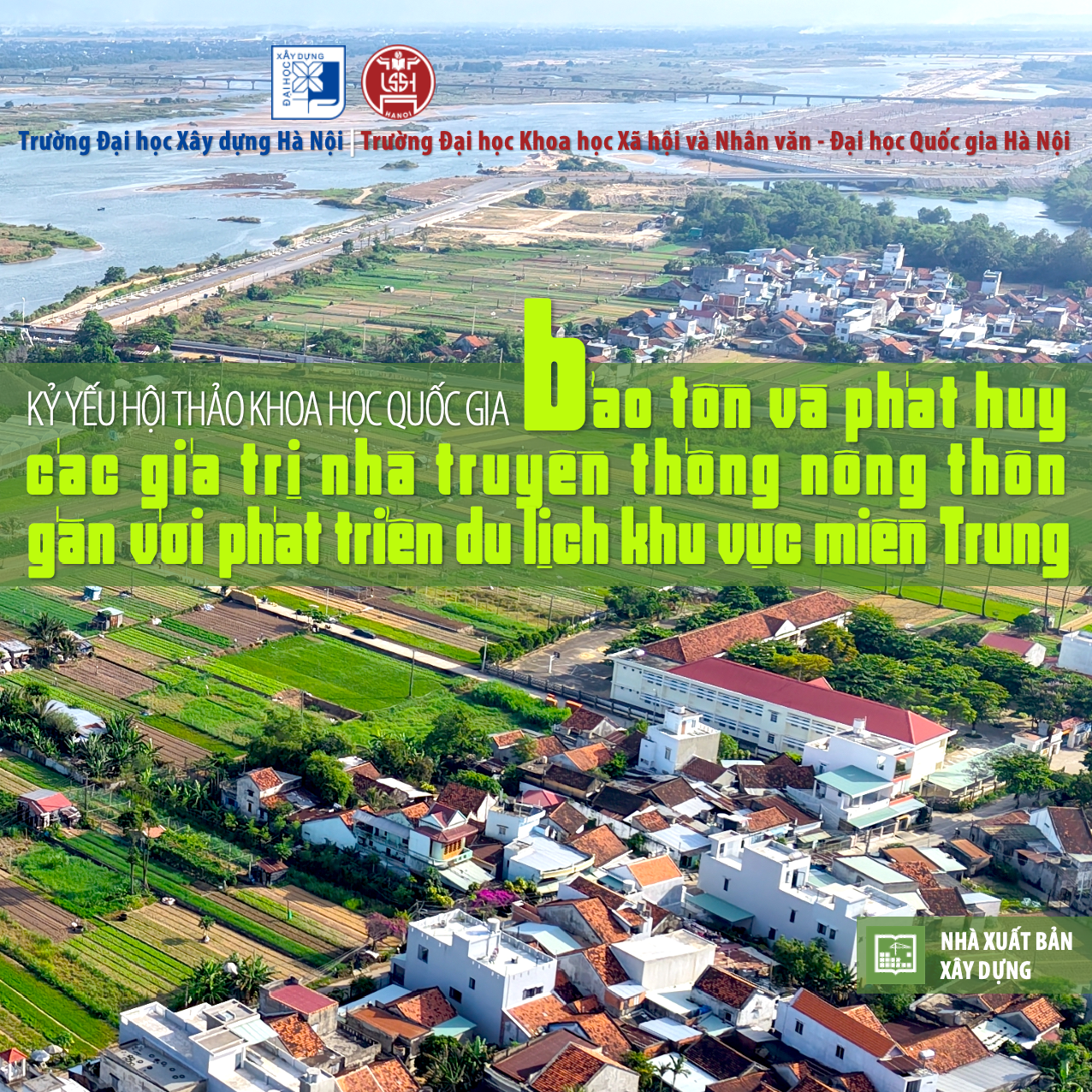 Kỷ yếu Hội thảo khoa học Quốc gia "Bảo tồn và phát huy các giá trị nhà truyền thống nông thôn gắn với phát triển du lịch khu vực Miền Trung"