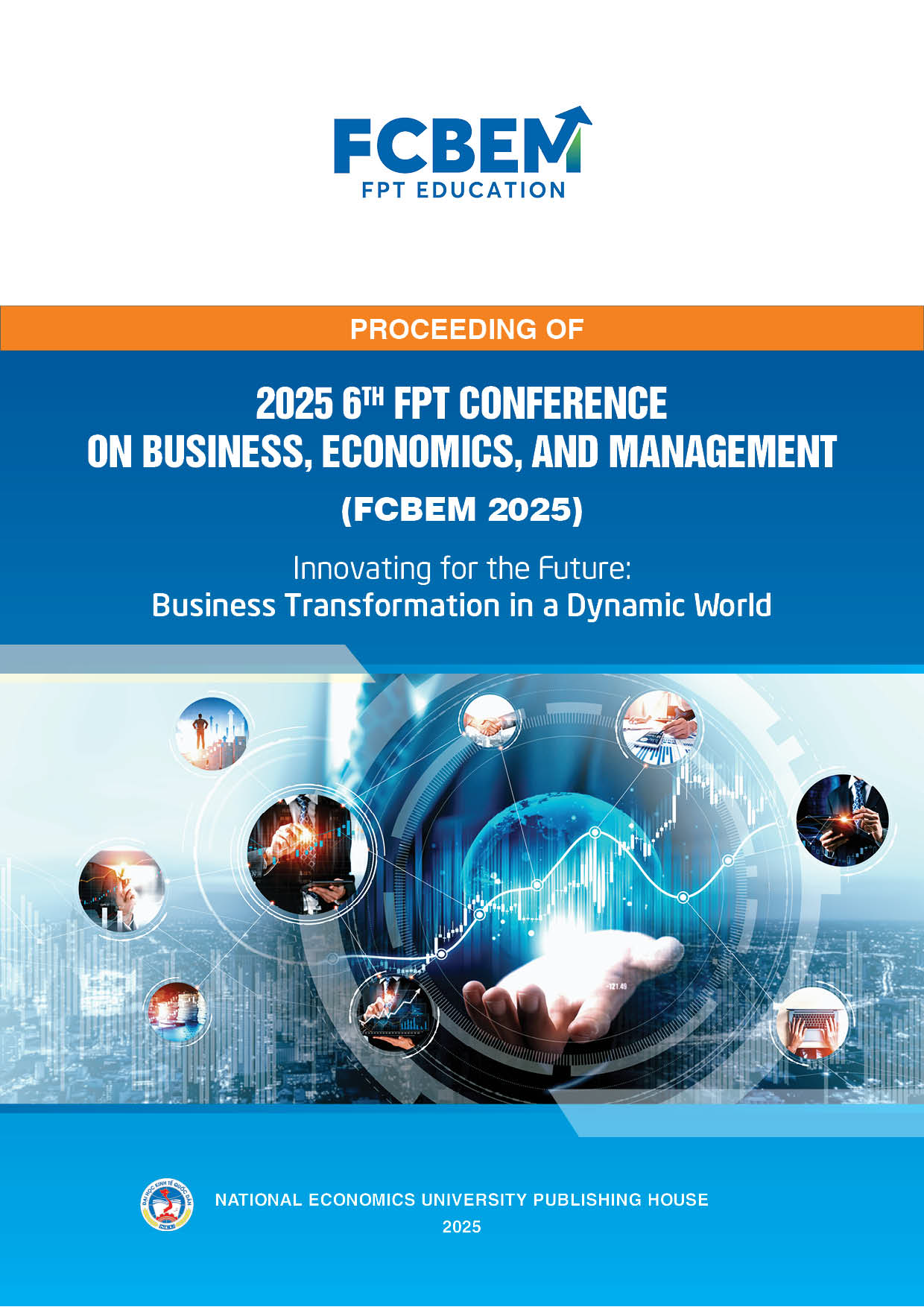 2025 6th FPT conference ON BUSINESS, ECONOMICS, AND MANAGEMENT
(FCBEM 2025)
