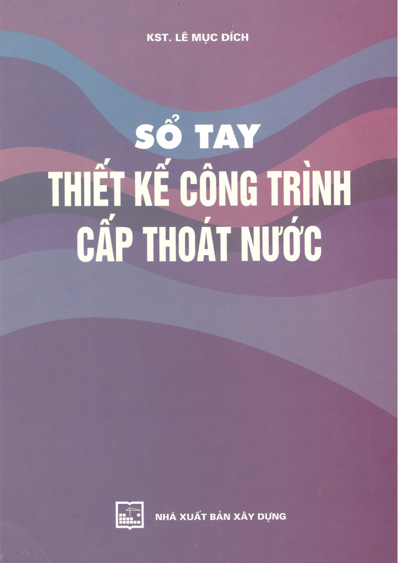 SỔ TAY THIẾT KẾ CÔNG TRÌNH CẤP THOÁT NƯỚC