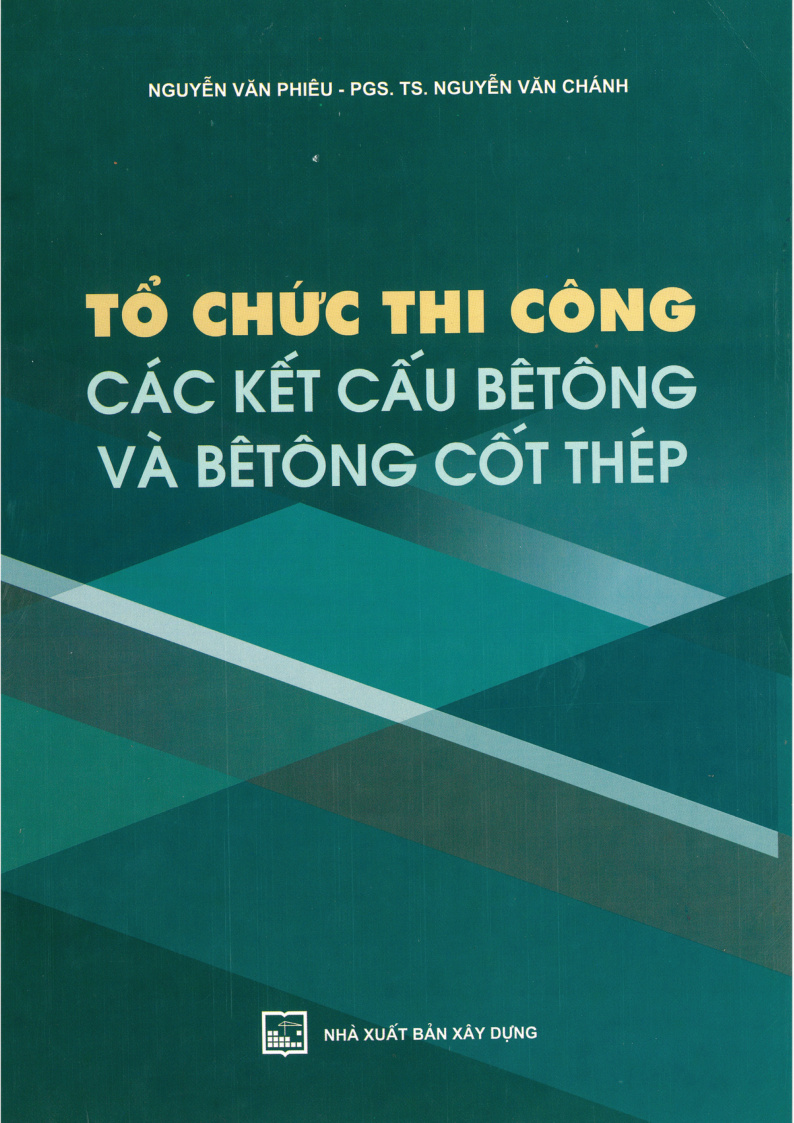 TỔ CHỨC THI CÔNG CÁC KẾT CẤU BÊTÔNG VÀ BÊTÔNG CỐT THÉP