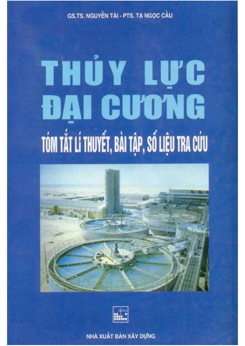 THỦY LỰC ĐẠI CƯƠNG TÓM TẮT LÝ THUYẾT, BÀI TẬP, SỐ LIỆU TRA CỨU