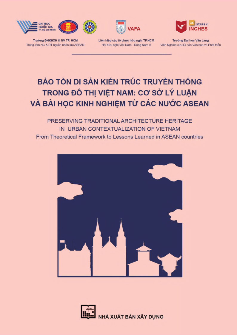 BẢO TỒN DI SẢN KIẾN TRÚC TRUYỀN THỐNG TRONG ĐÔ THỊ VIỆT NAM: CƠ SỞ LÝ LUẬN VÀ BÀI HỌC KINH NGHIỆM TỪ CÁC NƯỚC ASEAN