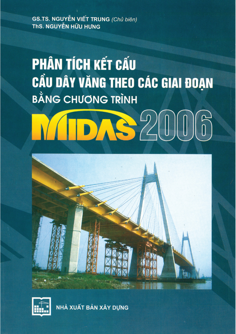 PHÂN TÍCH KẾT CẤU CẦU DÂY VĂNG THEO CÁC GIAI ĐOẠN BẰNG CHƯƠNG TRÌNH MIDAS2006