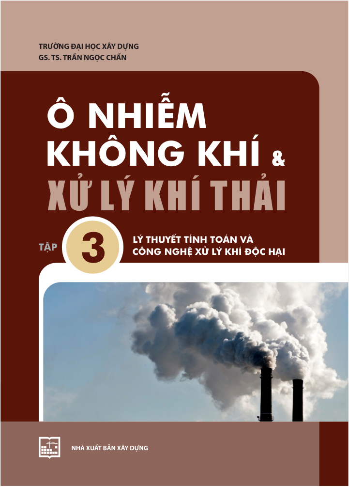 Ô NHIỄM KHÔNG KHÍ & XỬ LÝ KHÍ THẢI TẬP 3 LÝ THUYẾT TINH TOÁN VÀ CÔNG NGHỆ XỬ LÝ KHÍ ĐÓC HAI