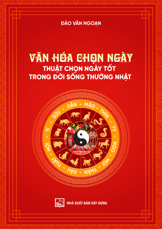 VĂN HÓA CHỌN NGÀY THUẬT CHỌN NGÀY TỐT TRONG ĐỜI SỐNG THƯỜNG NHẬT