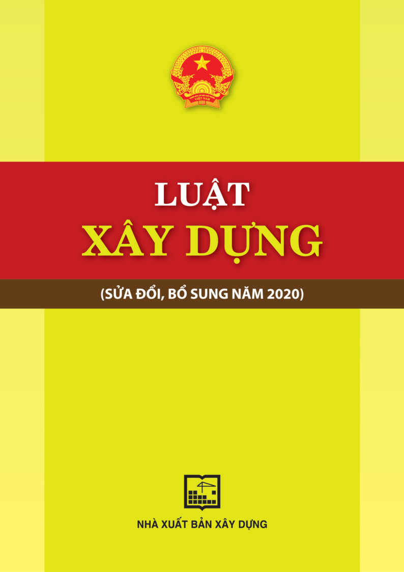 LUẬT XÂY DỰNG (SỬA ĐỔI, BỔ SUNG NĂM 2020)