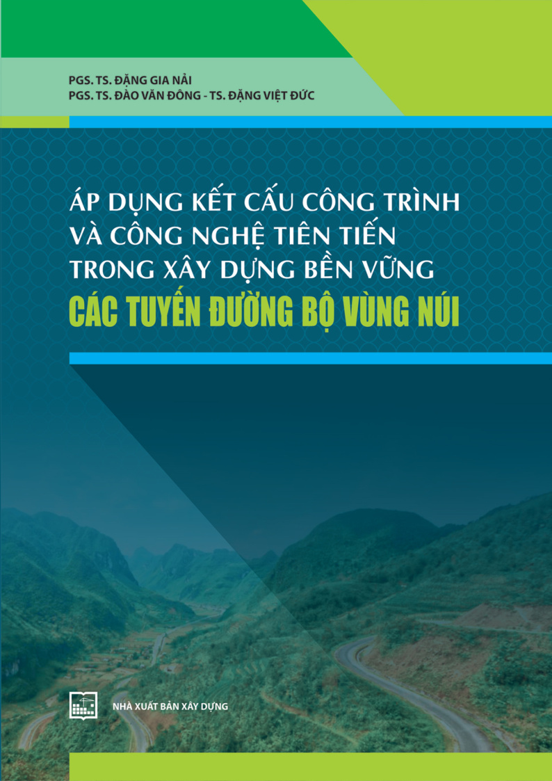 Áp dụng kết cấu công trình và công nghệ tiên tiến trong xây dựng bền vững các tuyến đường bộ vùng núi