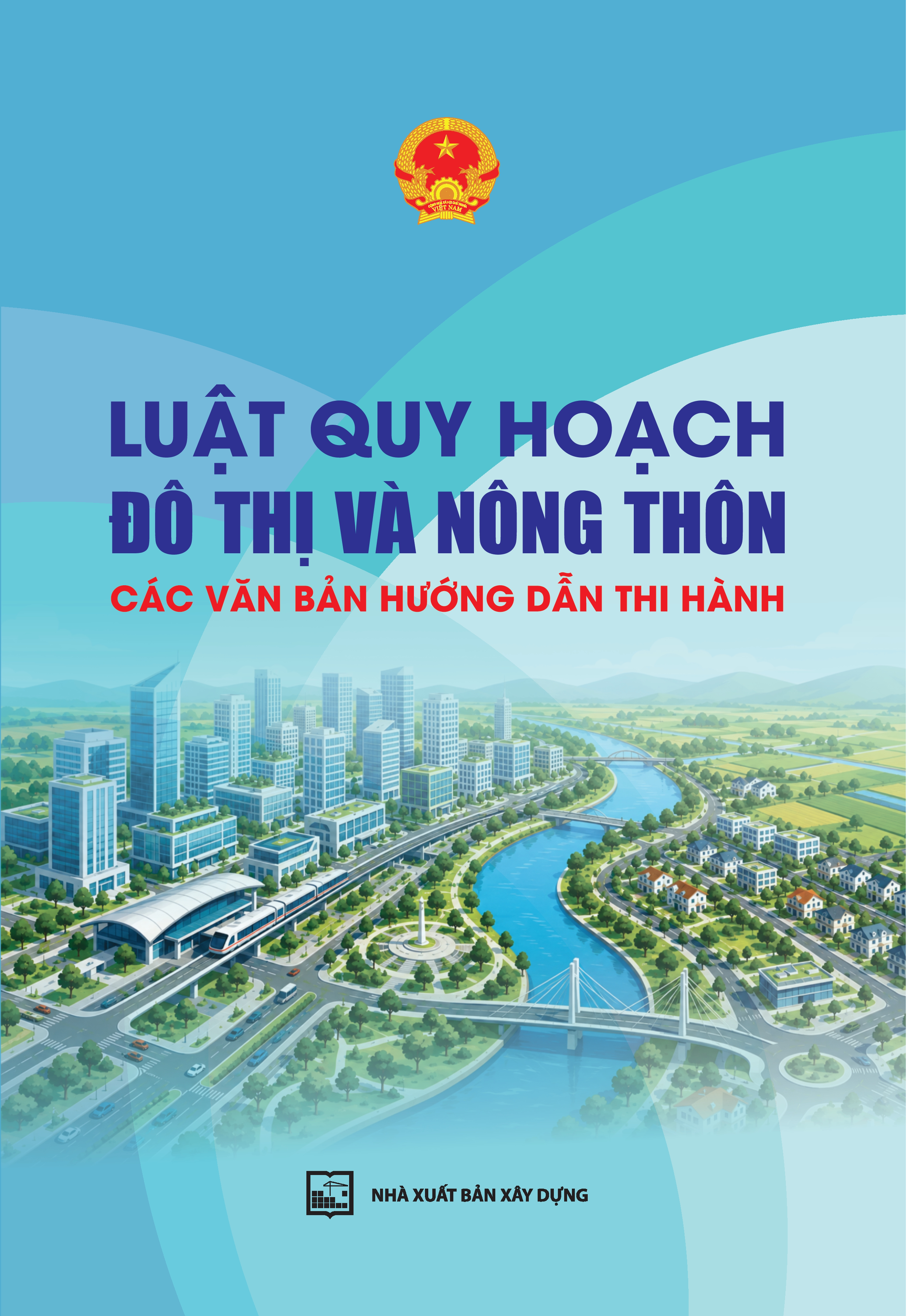 LUẬT QUY HOẠCH ĐÔ THỊ VÀ NÔNG THÔN CÁC VĂN BẢN HƯỚNG DẪN THI HÀNH