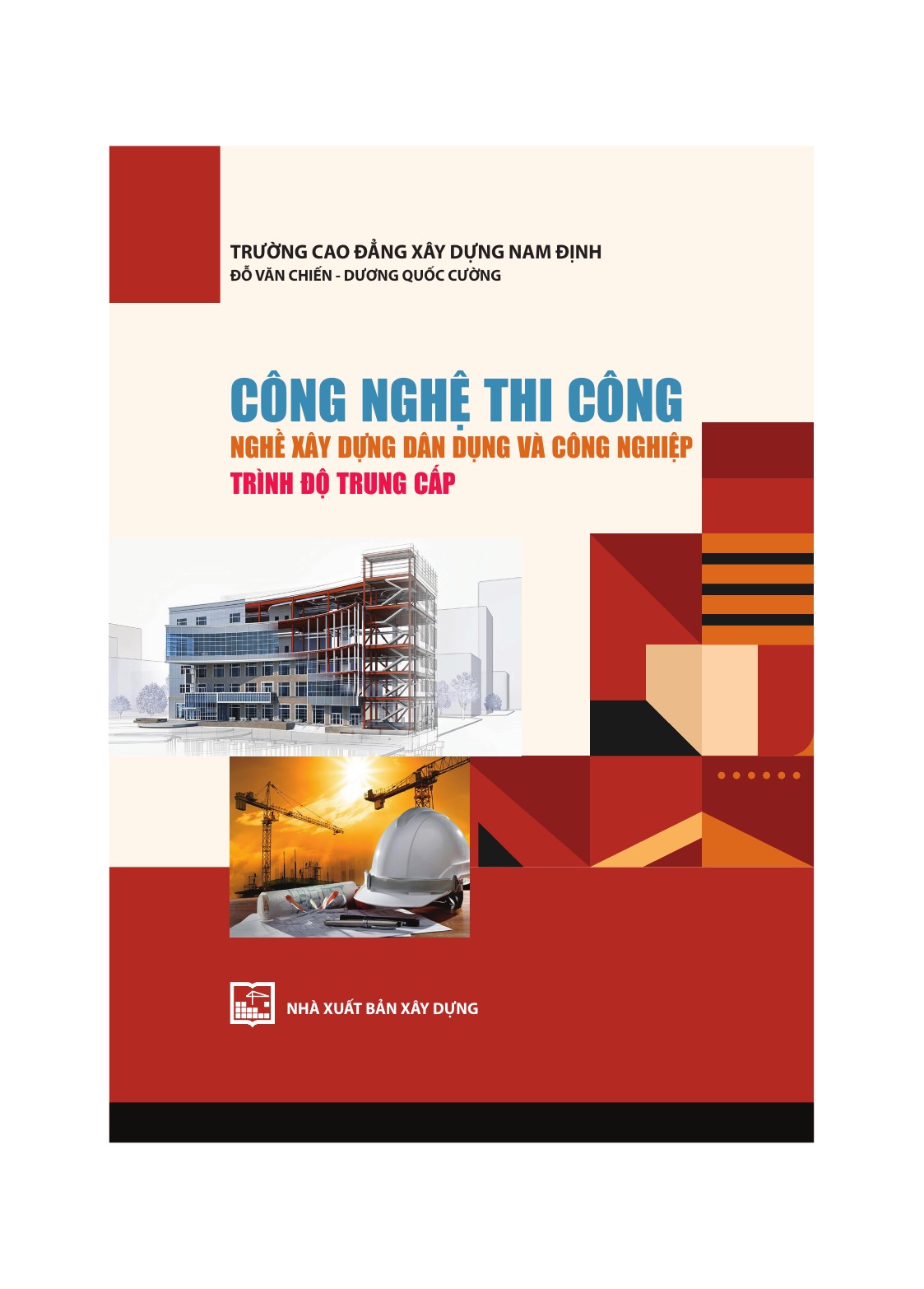 Công nghệ thi công – Nghề Xây dựng dân dụng và công nghiệp - Trình độ Trung cấp