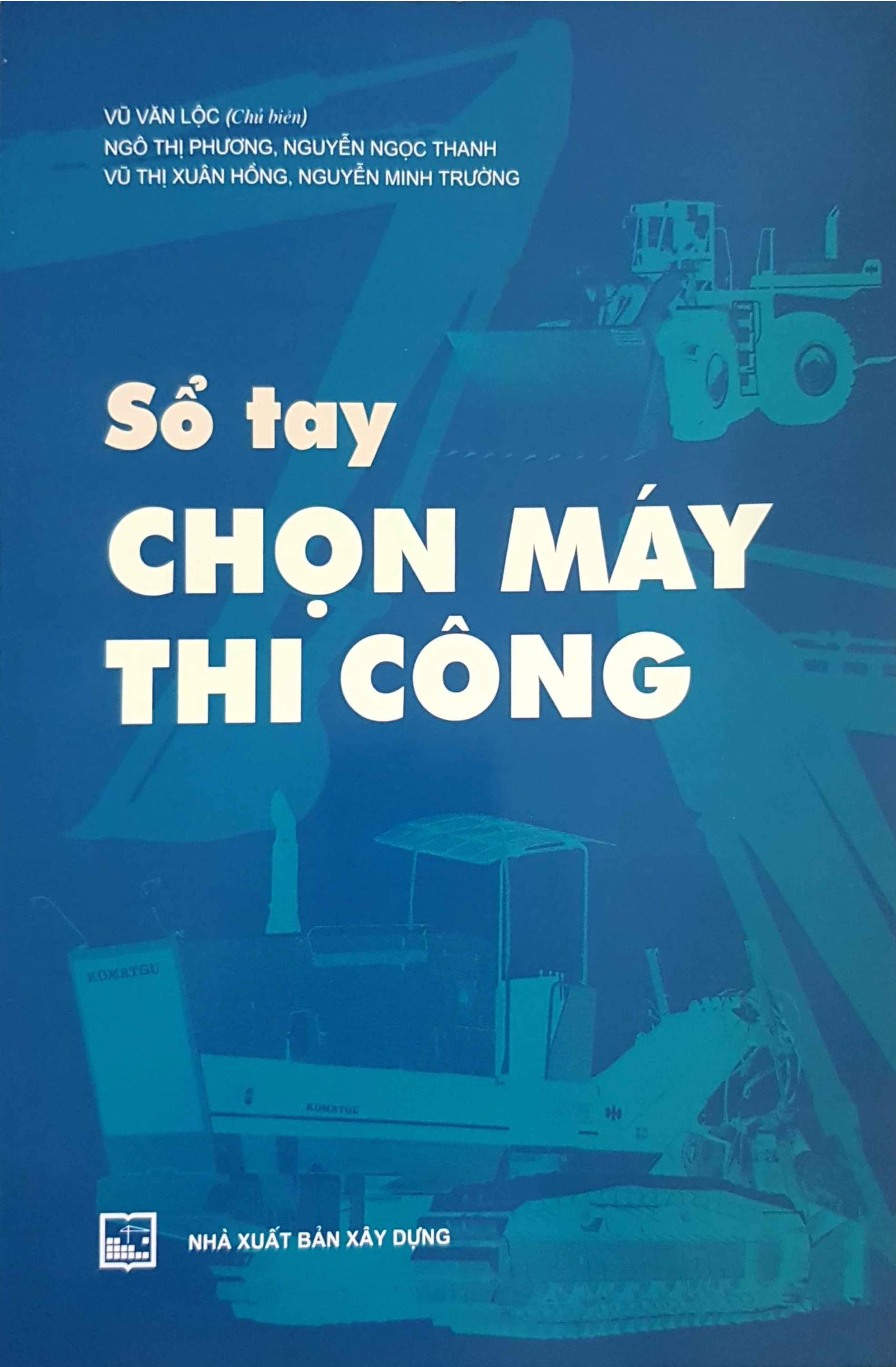 Sổ tay chọn máy thi công xây dựng 