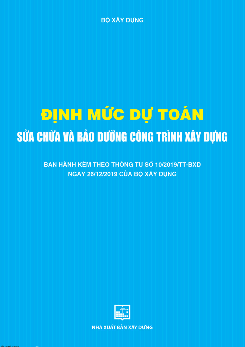 Định mức dự toán sửa chữa và bảo dưỡng công trình xây dựng (Phụ lục VI kèm theo thông tư số 12/2021/TT-BXD ngày 31/8/2021 của Bộ trưởng Bộ Xây dựng)