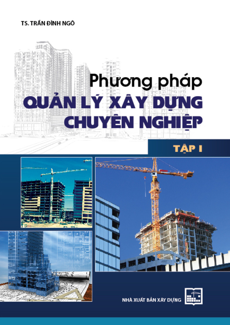 Phương pháp quản lý xây dựng chuyên nghiệp Tập 1