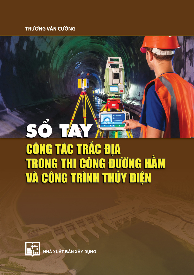 Sổ tay công tác trắc địa trong thi công đường hầm và công trình thủy điện 
