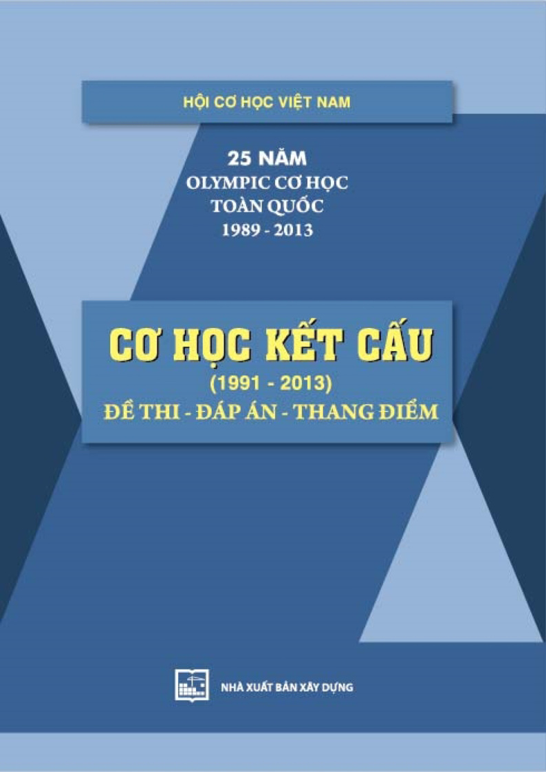 25 năm Olympic cơ học toàn quốc 1989-2013 Cơ học kết cấu (1991-2013) Đề thi - Đáp án - Thang điểm