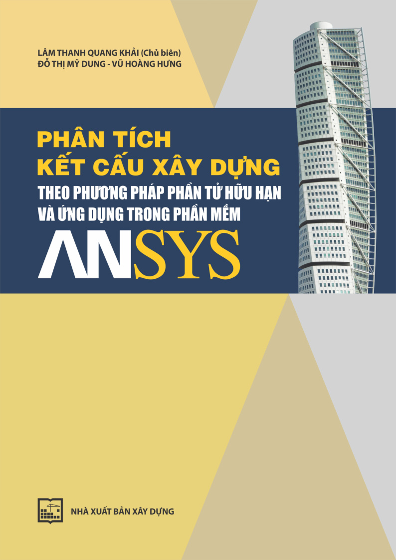 Phân tích kết cấu xây dựng theo phương pháp phần tử hữu hạn và ứng dụng trong phần mềm Ansys