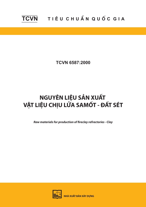 TCVN 6587:2000 Nguyên liệu sản xuất vật liệu chịu lửa samốt - Đất sét - Raw materials for production of fireclay refractories - Clay