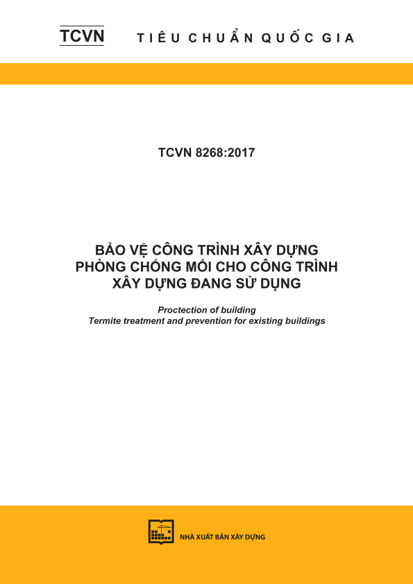 TCVN 8268:2017 Bảo vệ công trình xây dựng - Phòng chống mối cho công trình xây dựng đang sử dụng - Proctection of building - Termite treatment and prevention for existing buildings