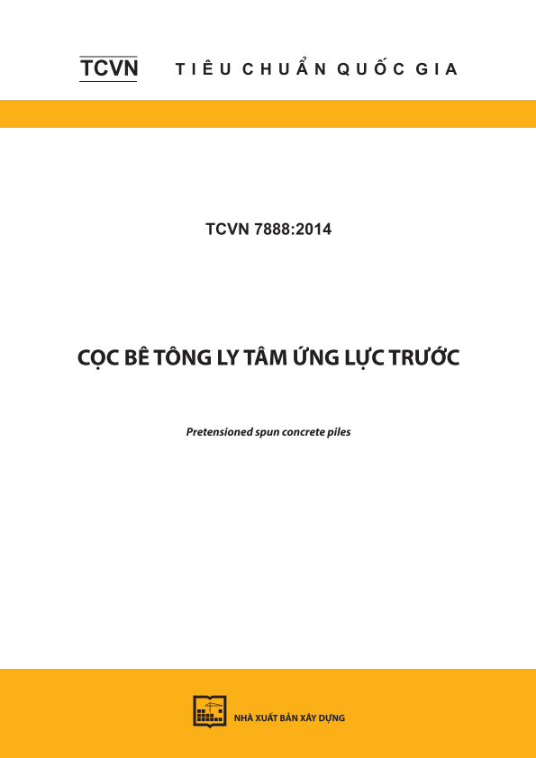 TCVN 7888:2014 Cọc bê tông ly tâm ứng lực trước - Pretensioned spun concrete piles