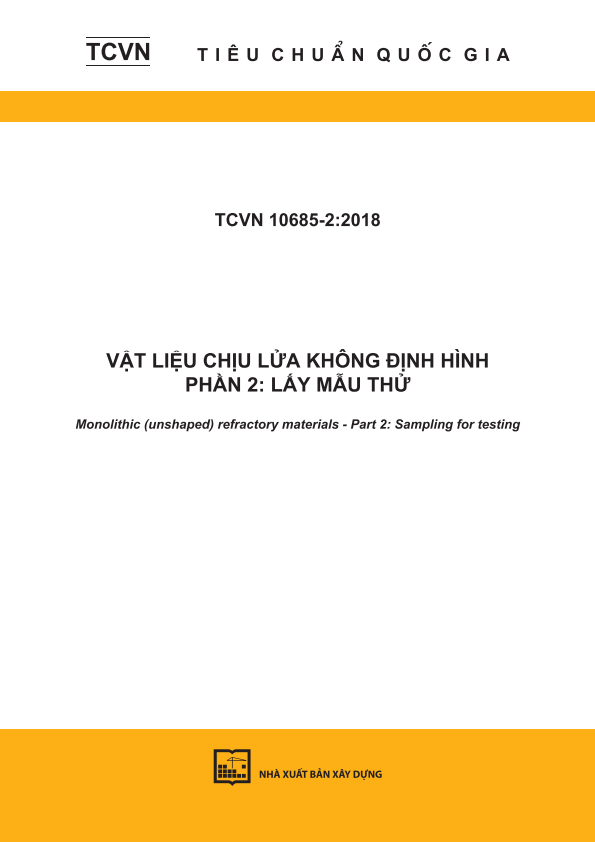 TCVN 10685-5:2018 Vật liệu chịu lửa không định hình - Phần 5: Chuẩn bị và xử lý viên mẫu thử - Monolithic (unshaped) refractory products -Part 5: Preparation and treatment of test pieces