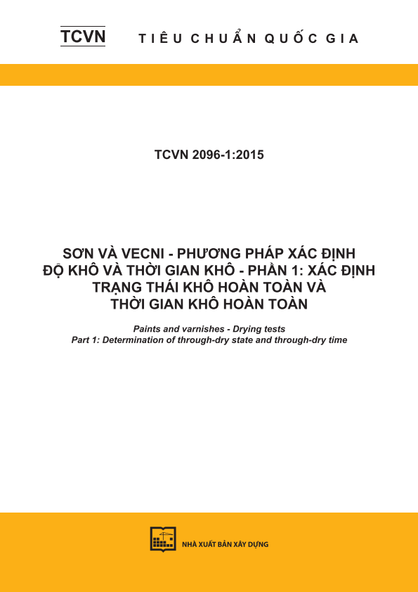 TCVN 2096-1:2015 Sơn và vecni - Phương pháp xác định độ khô và thời gian khô - Phần 1: Xác định trạng thái khô hoàn toàn và thời gian khô hoàn toàn - Paints and varnishes - Drying tests -Part 1: Determination of through-dry state and through-dry time